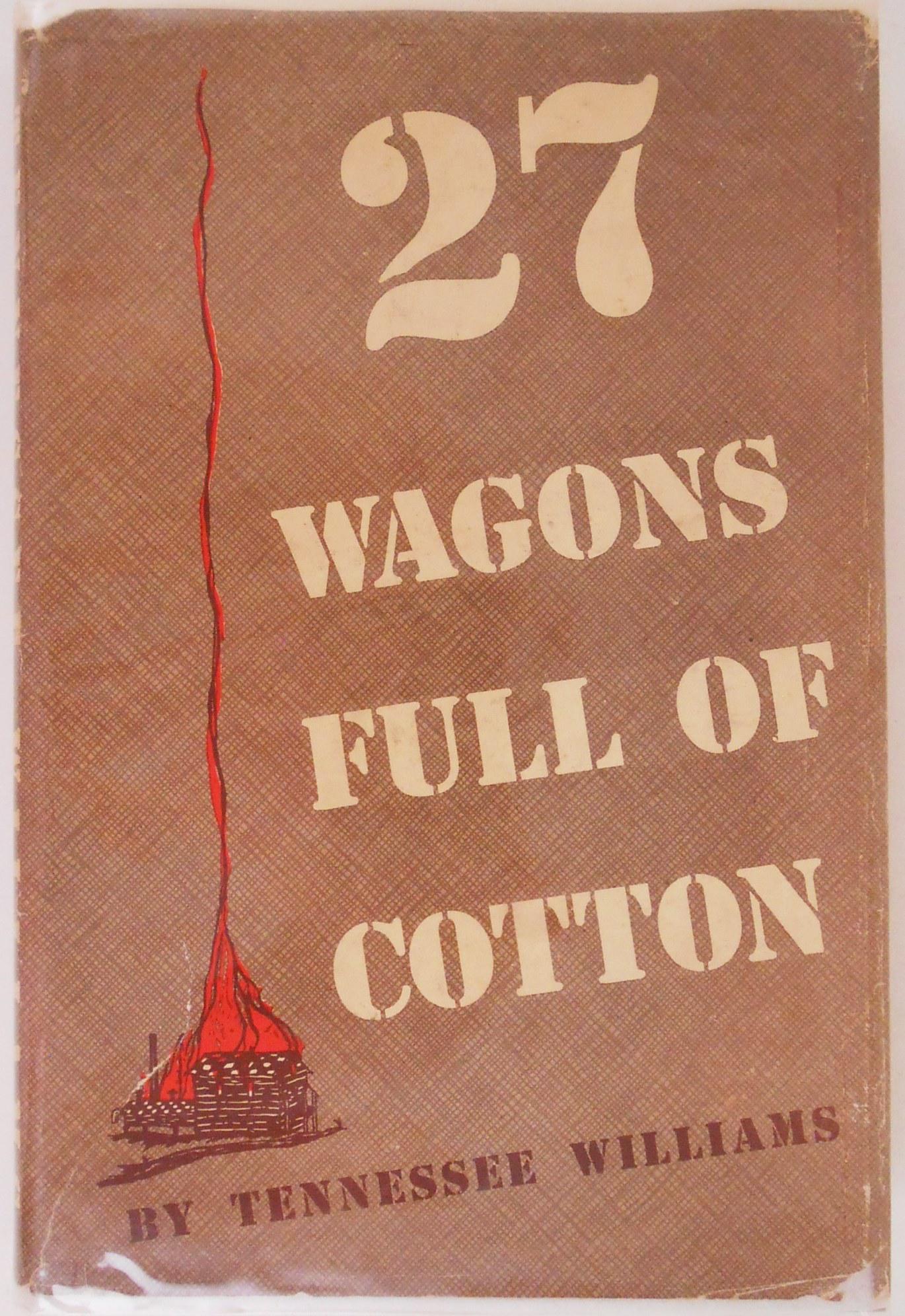 27 Wagons Full Of Cotton, First Edition: 27 Wagons Full of Cotton by Tennessee Williams. Published by New Directions, 1945. First edition. Original dust jacket.