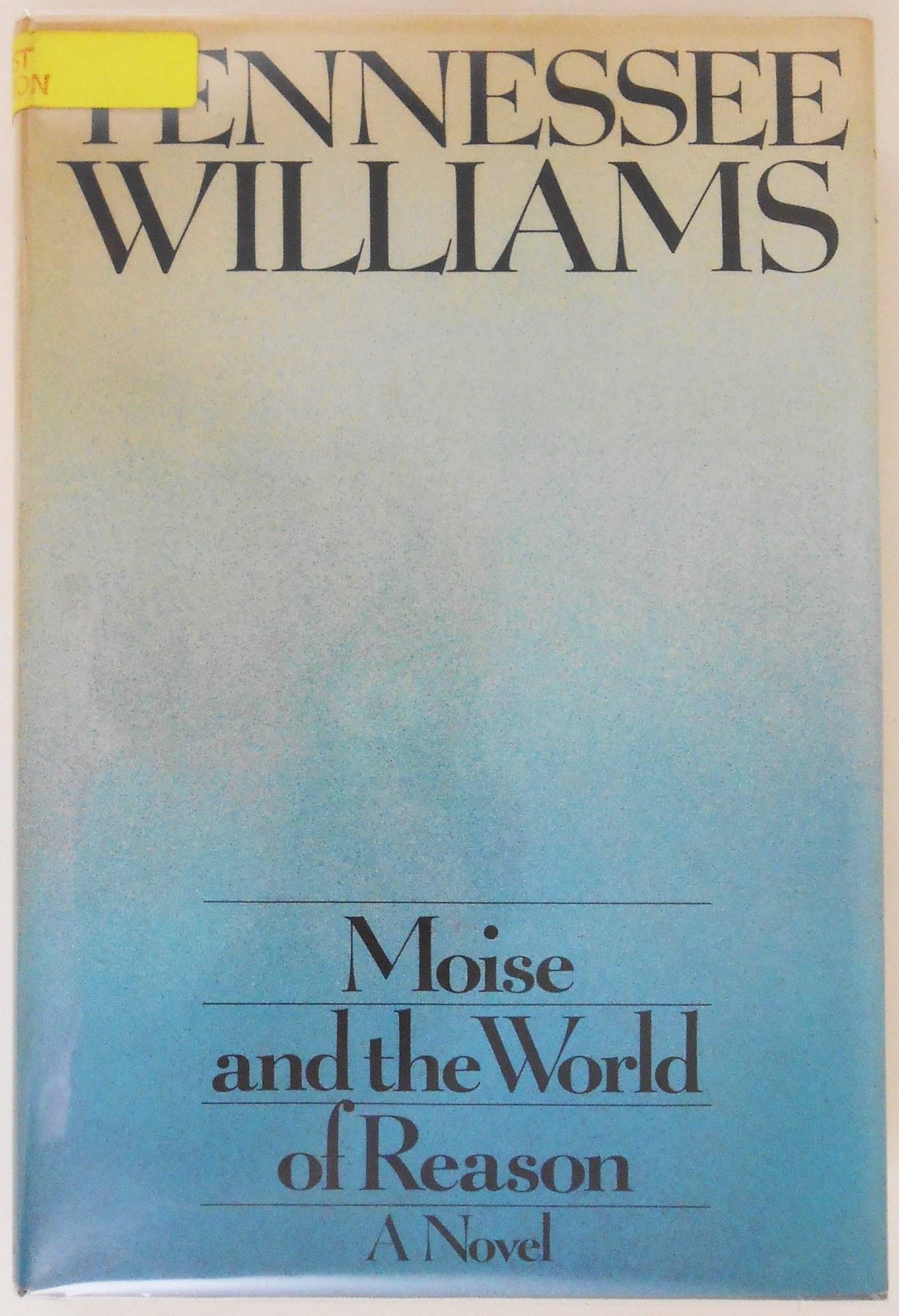 Moise And The World Of Reason, First Edition: Moise and the World of Reason by Tennessee Williams, published by Simon and Shuster, 1975, first edition. Original dust jacket.
