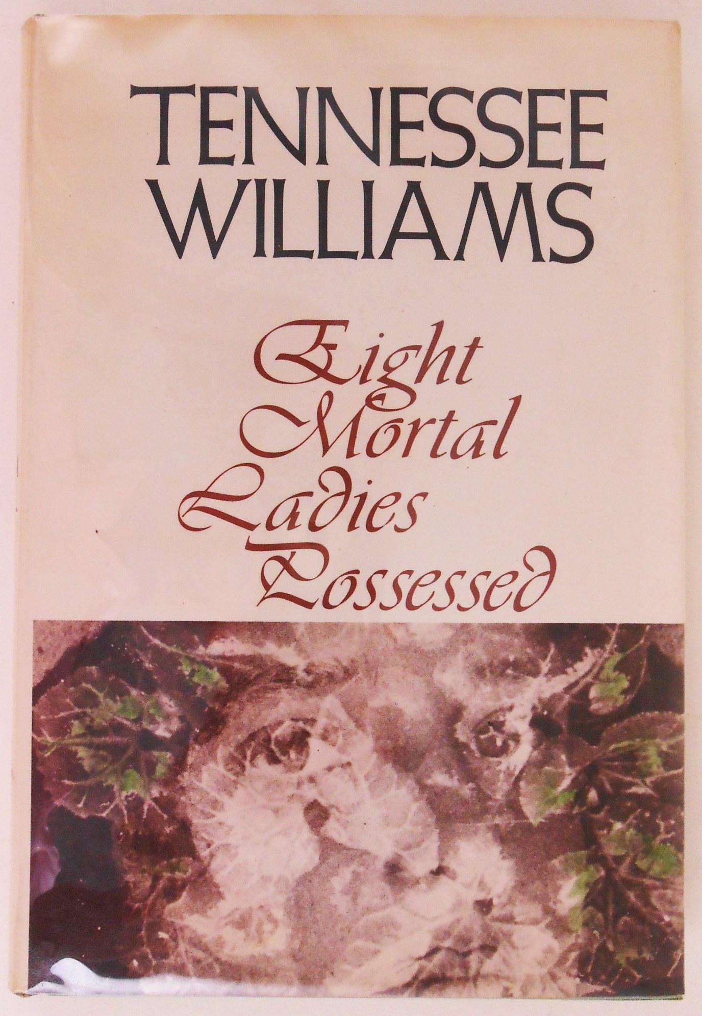 Eight Mortal Ladies Possessed, First Edition: Eight Mortal Ladies Possessed by Tennessee Williams, published by New Directions, 1974. First edition. Original dust jacket.