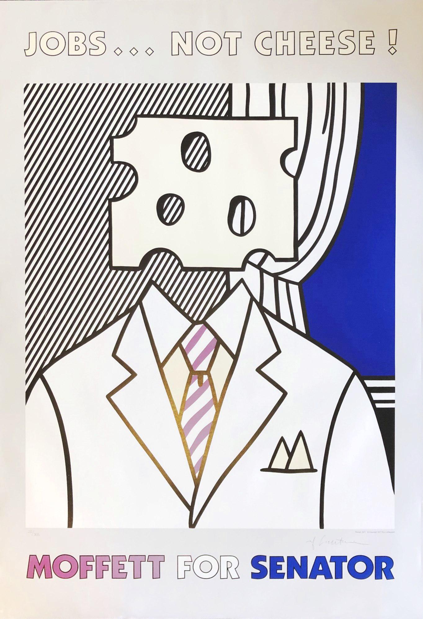 Roy Lichtenstein (1923-1997) Signed Lithograph: Offset lithograph, Jobs Not Cheese....Moffett for Senator, by Roy Lichtenstein (1923-1997). Pencil signed and numbered, 22/300. Copyright 1977. 34 1/4 x 23 5/8 inches. Good condition overall but is su