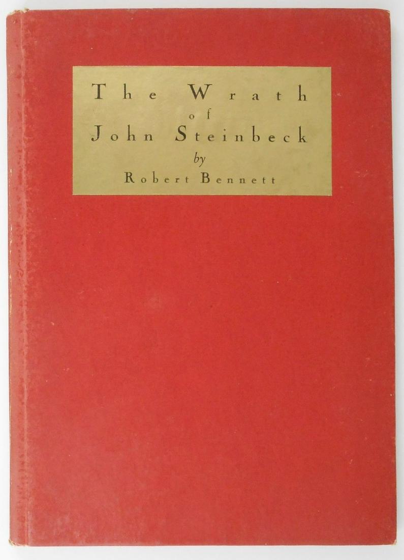 The Wrath Of John Steinbeck, 1939: The Wrath of John Steinbeck by Robert Bennett. Hardcover. Illustrated by Artemis. Published by The Albertson Press, Los Angeles, 1939. One of 1,000 signed and numbered copies, signed by the author, Ro