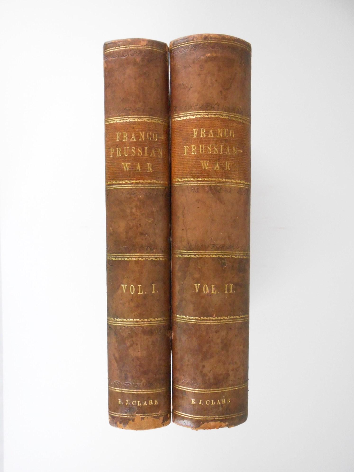 The Franco-Prussian War, 1872: THE FRANCO-PRUSSIAN WAR: Its Causes, Incidents, and Consequences. With the Topography and History of the Rhine Valley by W.H. Davenport Adams. Captain H. M. Hozier (Editor). Published by William Macke