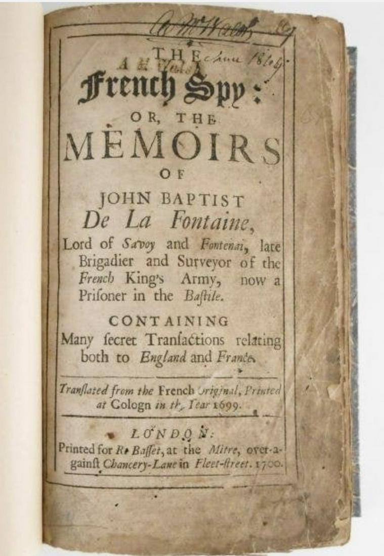 The French Spy, 1700: The French Spy: or, The Memoirs of John Baptist De La Fontaine, Lord of Savoy and Fontenai, Late Brigadier And Surveyor Of the French King's Army. London: for R. Basset, 1700. Modern 1/4 calf over mar
