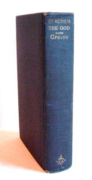 Claudius The God By Robert Graves: Published by Harrison Smith and Robert Haas, New York, MCMXXXV (1935). Please see our "Auction Description" under "Auction Details" for more information about the books being offered in this sale.