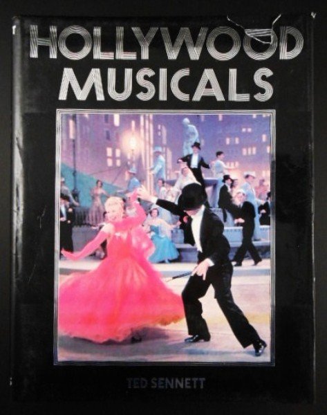 Hollywood Musicals: By Ted Sennett. Published by Harry N. Abrams, New York, 1981. Good condition. Dust jacket is torn. SHIPPING NOTE: Although Preston Hall Gallery does not typically offer any packing or shipping service