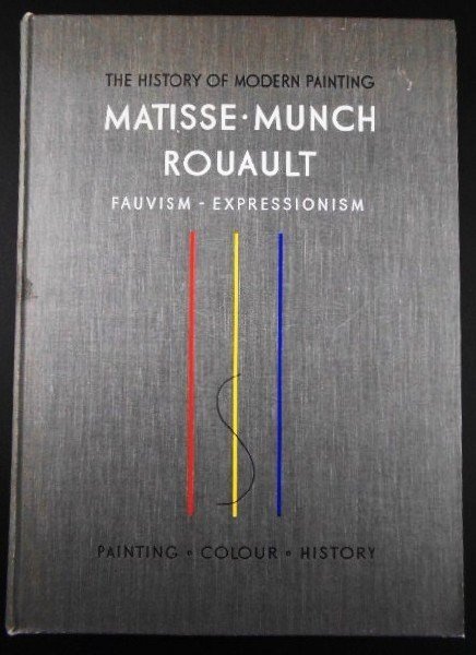 The History Of Modern Painting: The History of Modern Painting, Matisse - Munch - Rouault, text by Maurice Raynal et al. Numerous tipped-in plates. Albert Skira (publisher), Geneva, 1950. Good condition, no dust jacket. Price marked