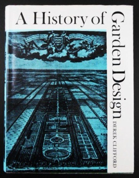 A History Of Garden Design: By Derek Clifford. Faber & Faber, London, 1966. Hardcover, with dust jacket. Good condition. SHIPPING NOTE: Although Preston Hall Gallery does not typically offer any packing or shipping services, suc