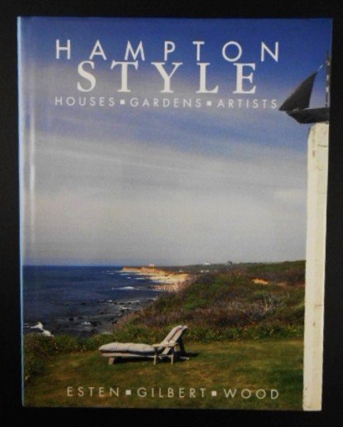 Hampton Style: By John Esten. Little, Brown and Company, Boston, 1993. Hardcover, with dust jacket. Excellent condition. Many fine photographs. Published @ $50.00 SHIPPING NOTE: Although Preston Hall Gallery does no