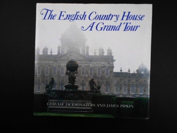 The English Country House - A Grand Tour: By Gervase Jackson-Stops and James Pipkin. Little, Brown and Company, Boston, 1985. Hardcover, with dust jacket. Excellent condition. 180 color photographs. SHIPPING NOTE: Although Preston Hall Galler