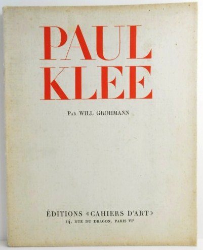 Paul Klee By Will Grohman, Original 1929 Edition: Paul Klee by Will Grohmann, Cahiers D'Art, 1929. Very scarce limited first edition monograph on the artist's work. 4to, 12 x 9 3/4 inches. Stiff wraps. Very good condition. Limited to 900 copies. Text