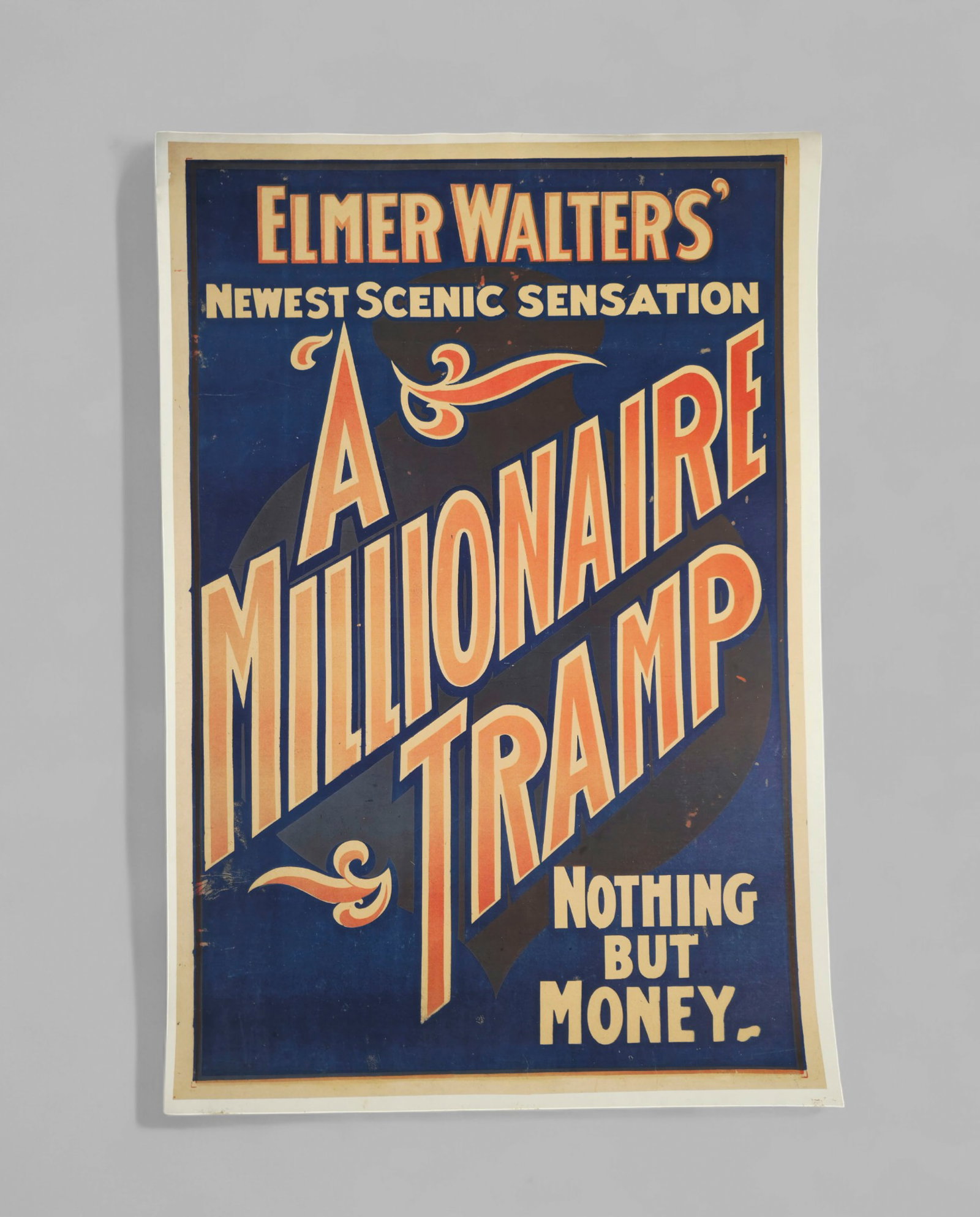 Elmer Walte's A Millionaire Tramp Poster: Elmer Walte's A Millionaire Tramp Poster, nothing but money. 1903. Linen back on canvas. Sheet size- 42 1/4 x 28 1/2.
