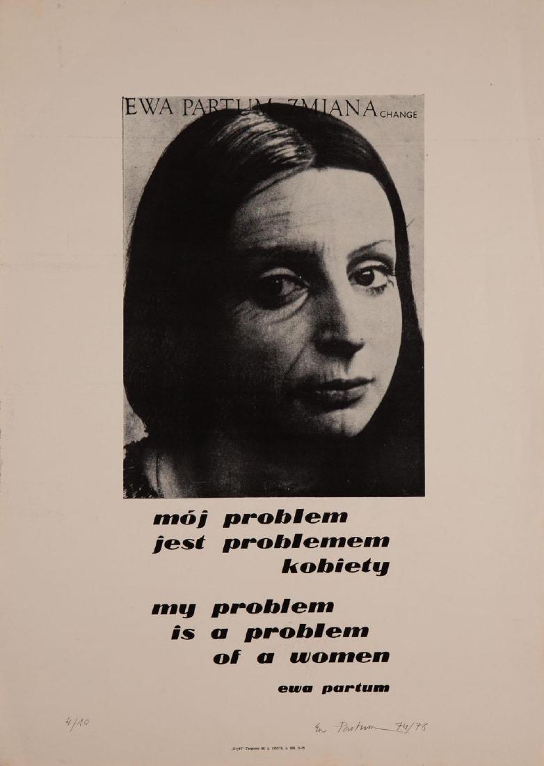 Ewa Partum (b. 1945) Poster "Change-My problem is a: Ewa Partum (b. 1945) Poster "Change - My problem is a problem of a woman", 1974/1978; offset on paper, 69.5 x 49.7 cm; signed and dated lower right: 'Ewa Partum 74/78' and described with pencil lower