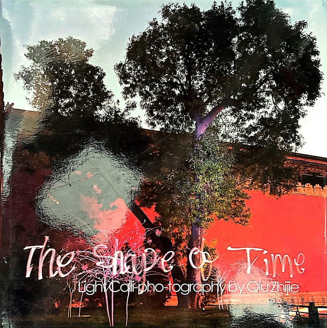 "The Shape of Time. Light Calli-pho-tography by Qiu Zhijie", 2006: "The Shape of Time. Light Calli-pho-tography by Qiu Zhijie", 2006, 29 x 29 x 3 cm, "The Shape of Time. Light Calli-pho-tography by Qiu Zhijie"Written in English175 pagesChambers Fine Art, 2006, Condit