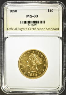 1850 $10.00 GOLD LIBERTY, OBCS CH BU: CHECK OUT OUR UPCOMING ONLINE COIN AUCTIONS ESTIMATE $15000 - $20000.