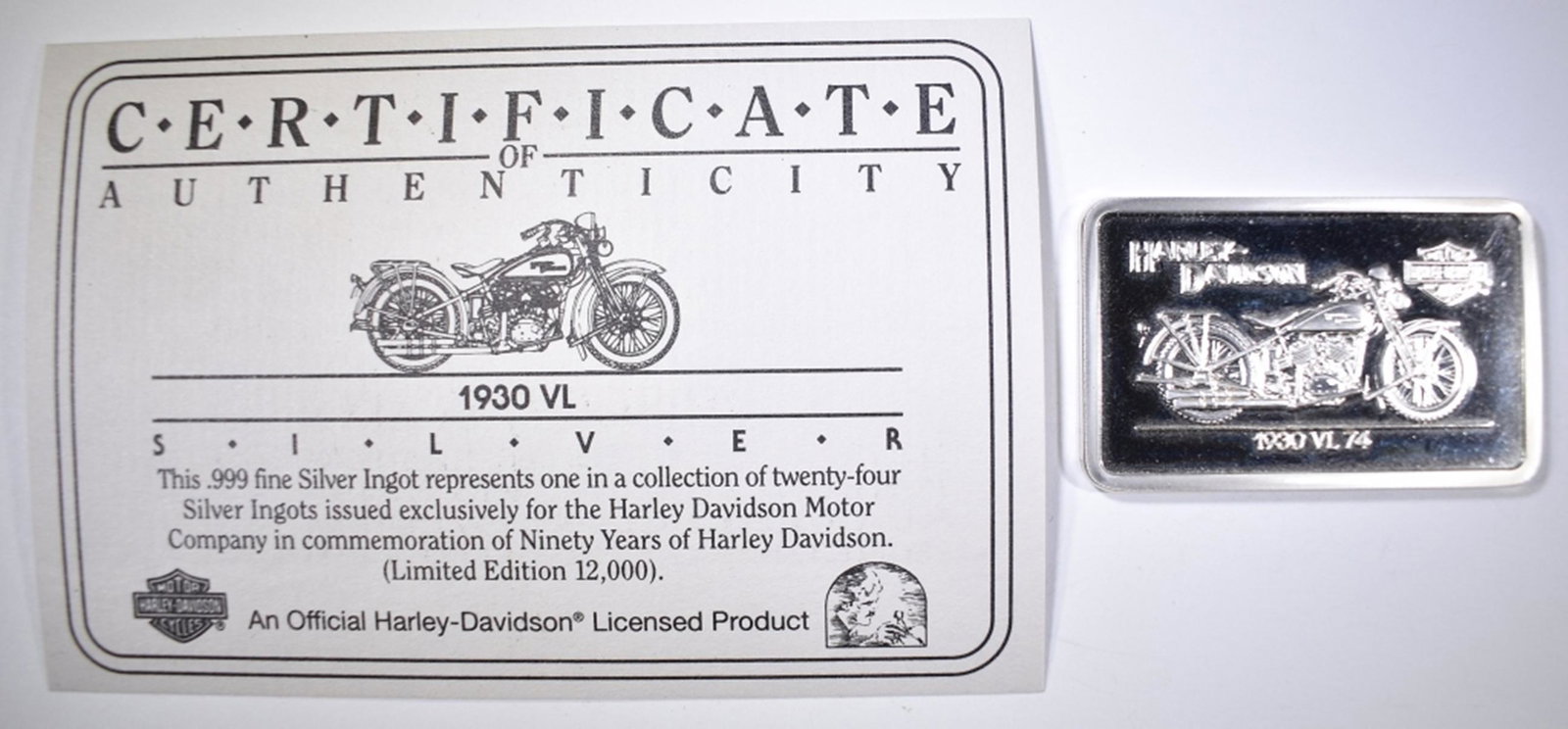1930 VL 74 HARLEY DAVIDSON SILVER BAR: BAR IS FROM THE HARLEY DAVIDSON 90th ANNIVERSARY SET APPROX. 1.4oz .999 SILVER WITH CERTIFICATE ESTIMATE $75 - $85.