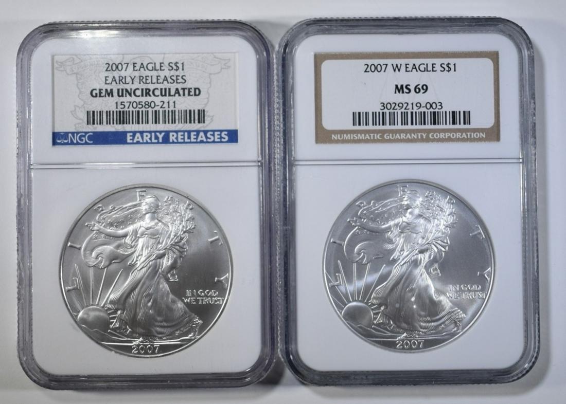 2- 2007 SILVER EAGLES, NGC 1- MS-69 & 1- GEM UNC: EARLY RELEASE ESTIMATE $80 - $90.