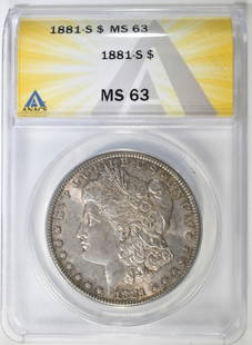 1881-S MORGAN DOLLAR ANACS MS-63: WEEKLY COIN & CURRENCY AUCTIONS ESTIMATE $75 - $100.