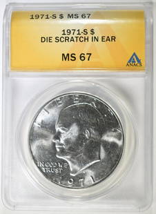 1971-S IKE DOLLAR ANACS MS-67 DIE SCRATCH IN EAR: CHECK OUT OUR UPCOMING AUCTIONS ESTIMATE $250 - $300.