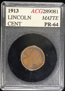 1913 LINCOLN CENT ACG CH/GEM MATTE PROOF: RARE MATTE PROOF LINCOLN. ESTIMATE $700 - $800.