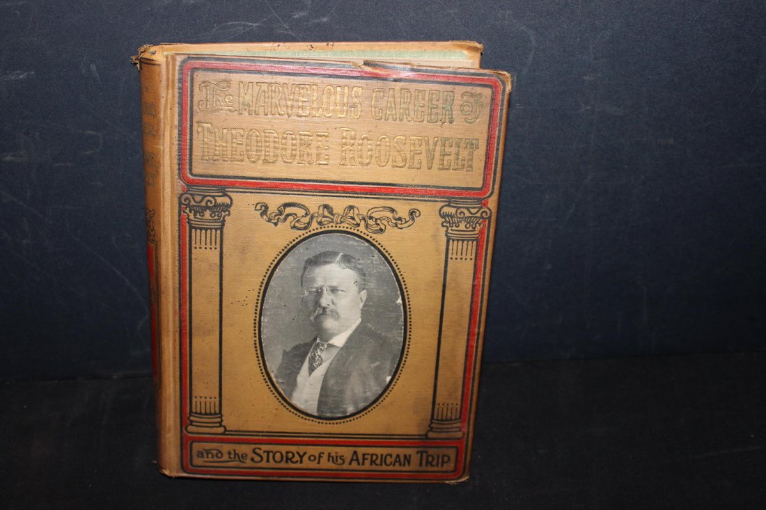 THE MARVELOUS CAREER OF THEODORE ROOSEVELT 1910 WRITTEN: THE MARVELOUS CAREER OF THEODORE ROOSEVELT 1910 WRITTEN BY CHARLES MORRIS MANY ILLUSTRATIONS COVER MINOR DAMAGE PAGES ALL GOOD 424 PAGES