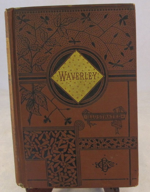 Waverely or Tis Sixty Years Since By Sir Walter Scot: Waverely or Tis Sixty Years Since By Sir Walter Scott, Bart. Chicago Belford, Clarke & Co.