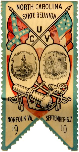 RARE NORTH CAROLINA CONFEDERATE REUNION BADGE: 217. [NC CONFEDERATE VETERANS] Very rare full-color celluloid banner-shaped badge, 3½" in length, for the North Carolina State UCV Reunion in Norfolk Sep 7-6, 1910. The Confederate battle and First N