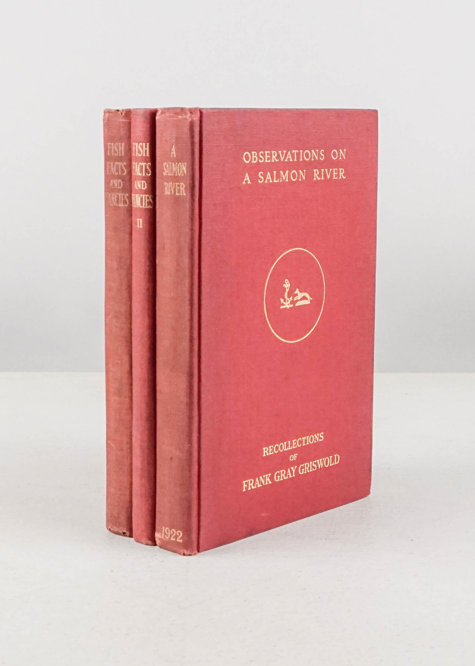 Griswold, F. Gray.Observations on a Salmon River * Fish: Griswold, F. Gray.Observations on a Salmon River * Fish Facts and Fancies. 2 volumes. Together 3 volumes. Illustrated. 8vo, gilt-decorated red cloth, top-edges gilt; light wear.New York, Circa 1922-25