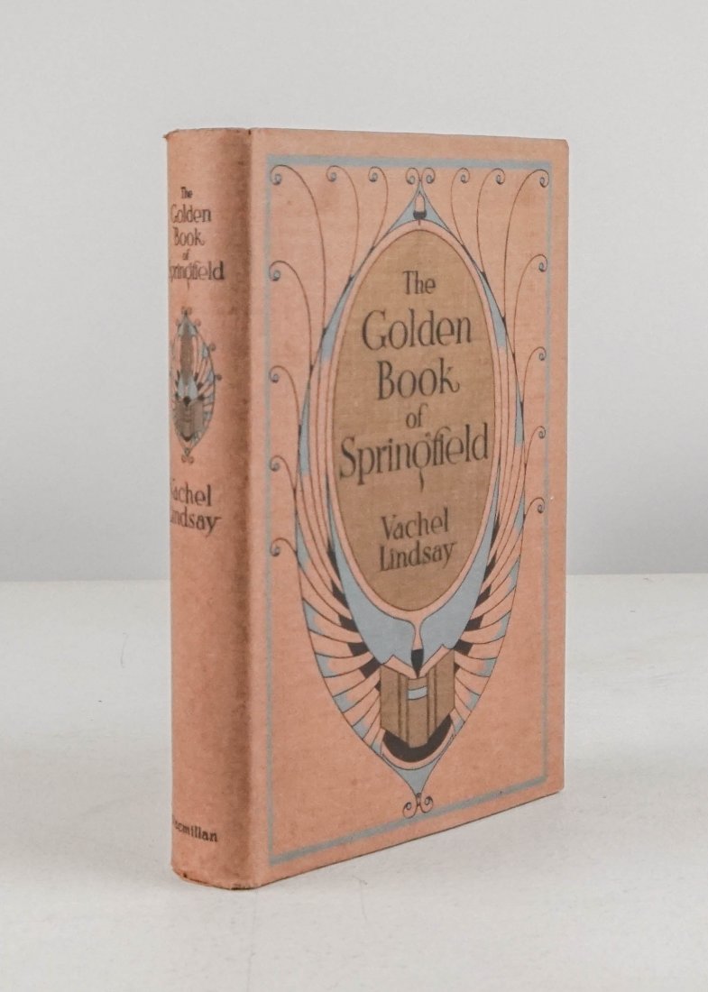 Lindsay, Vachel: 86. Lindsay, Vachel.The Golden Book of Springfield. Being the review of a book that will appear in the autumn of the year 2018...8vo, publisher's decorated boards, dust jacket (tape reinforced folds o