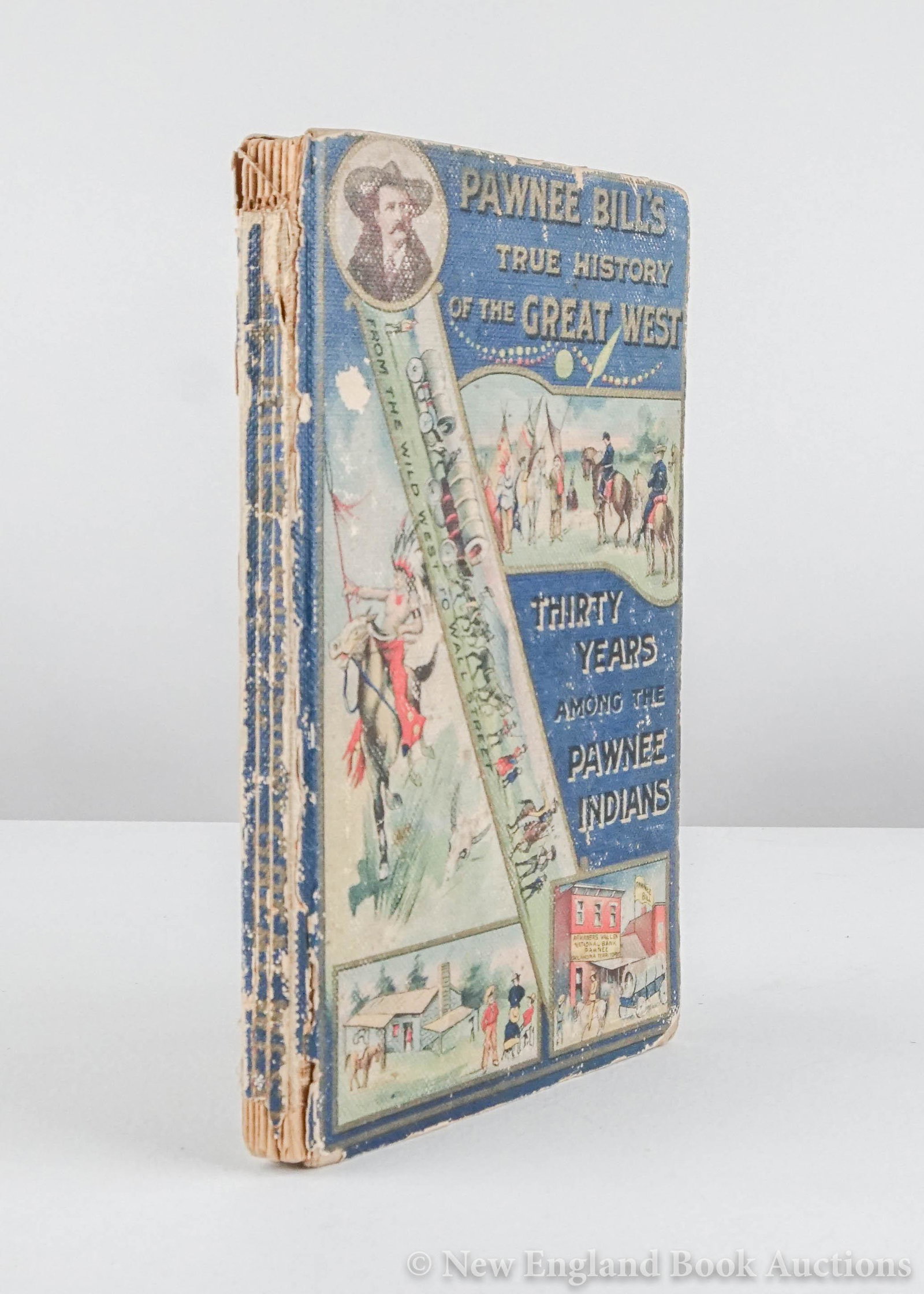 DeWolff, J. H.: 78. DeWolff, J. H..Pawnee Bill (Major Gordon W. Lillie) His Experience and Adventures on the Western Plains...Illustrated. 8vo, pictorial boards; spine chipped as usual, tips worn, generally sound int