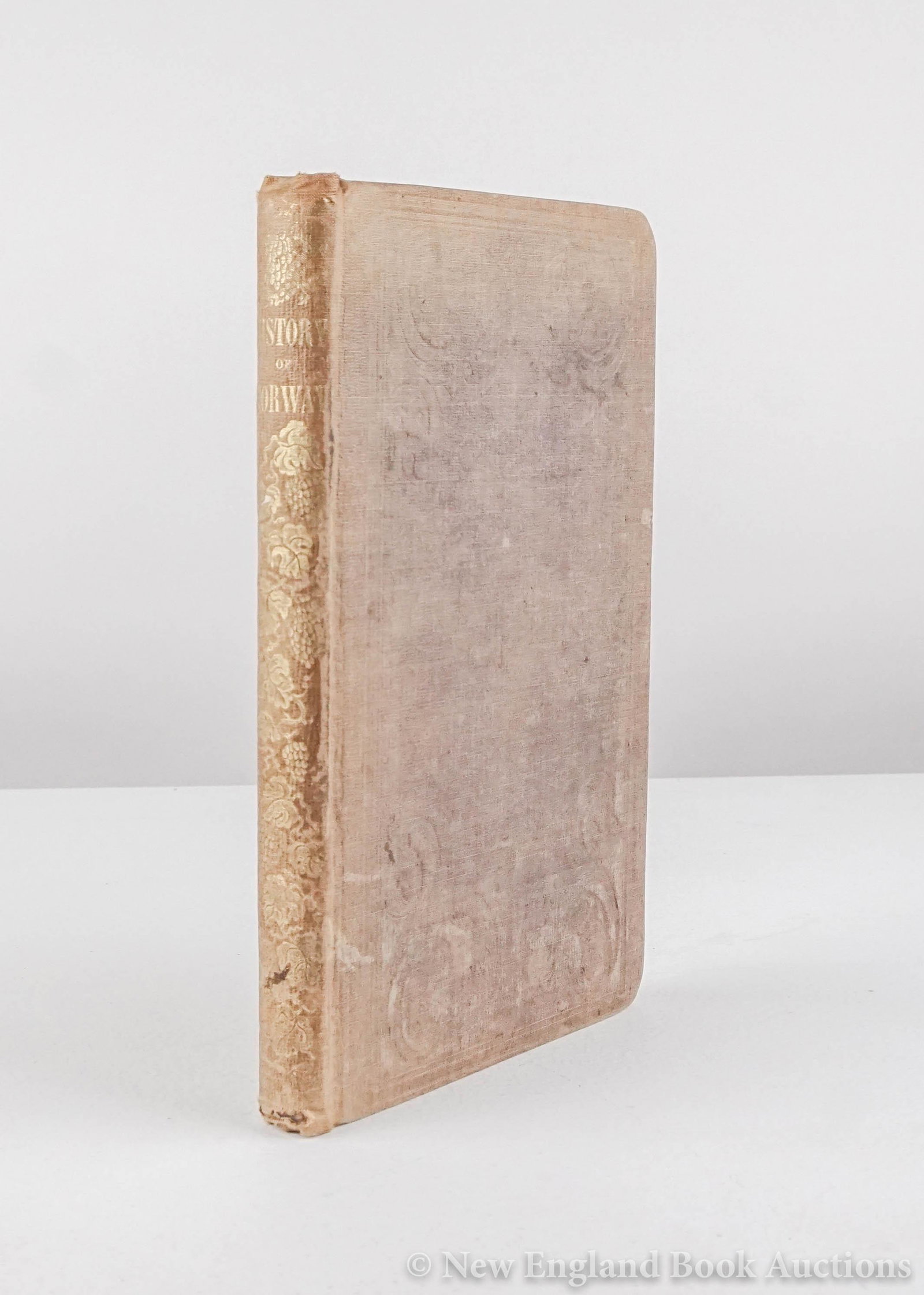 Noyes, David: 180. Noyes, David.The History of Norway. 216 pages, including errata. 8vo, publisher's cloth decorated in gilt and blind; shelf-wear, some browning and foxing. Norway, [ME], 1852 [75/100]FIRST EDITION
