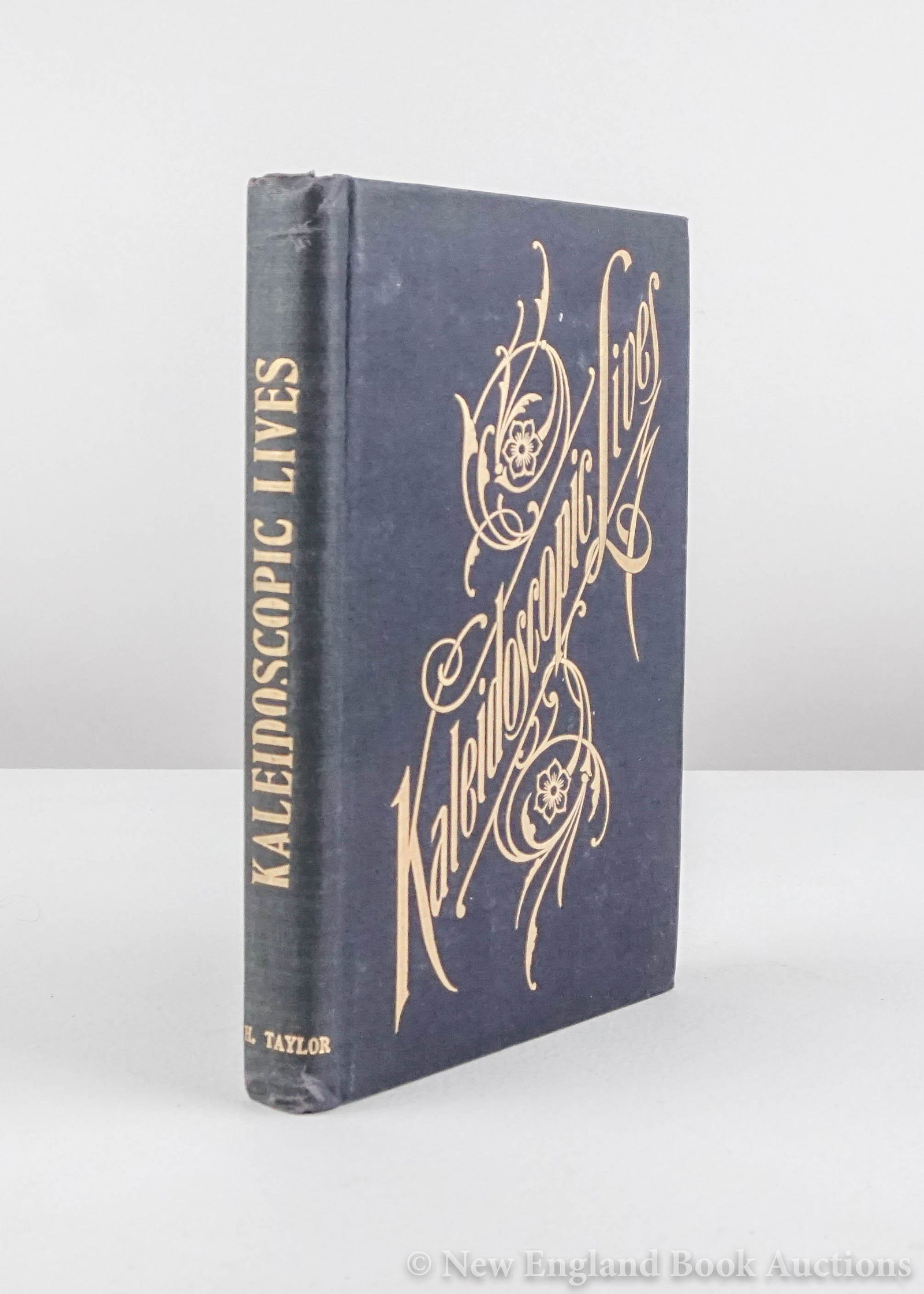 Taylor, Joseph Henry: 225. Taylor, Joseph Henry.Kaleidoscopic Lives. A Companion Book to Frontier and Indian Life. Second edition [enlarged]. Illustrations on vari-colored paper. 8vo, gilt-decorated blue cloth; front inner