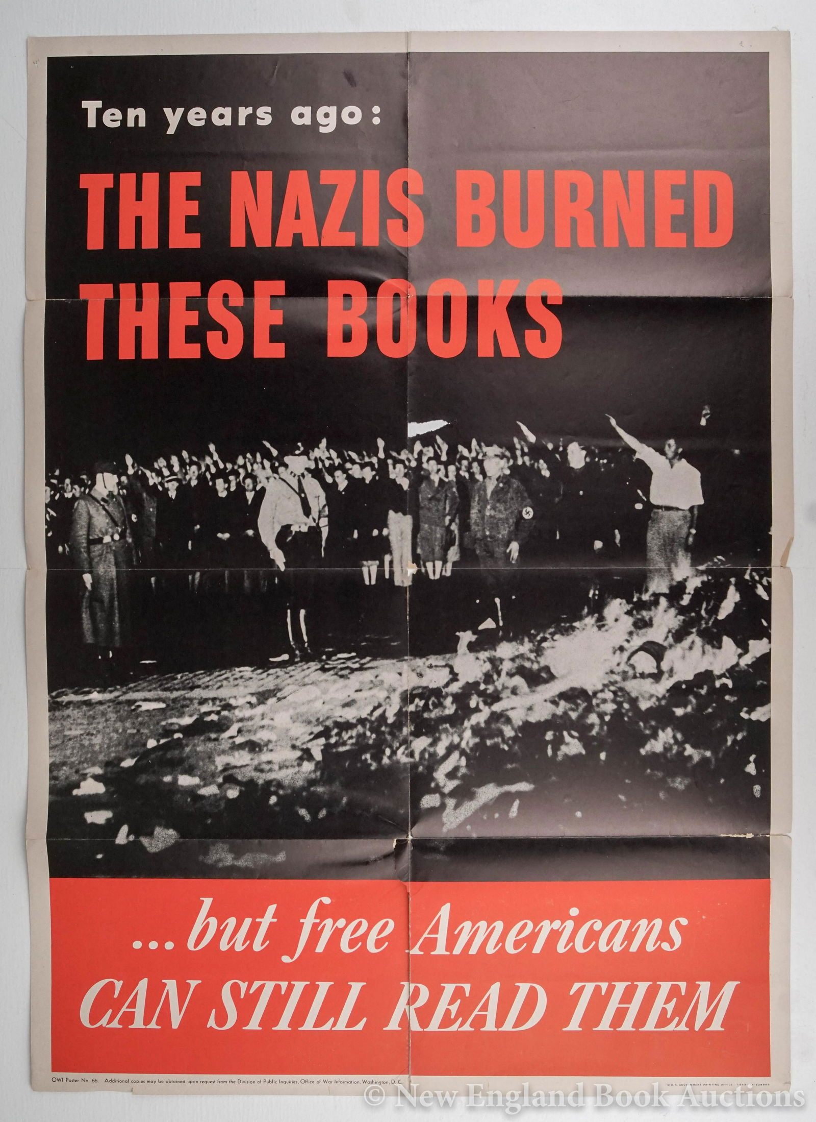 Office of War Information: 127. Office of War Information. Ten years ago: The Nazis Burned These Books...but free Americans Can Still Read Them. 28 x 20 inches; several tears along folds, with slight loss at center. Washington,