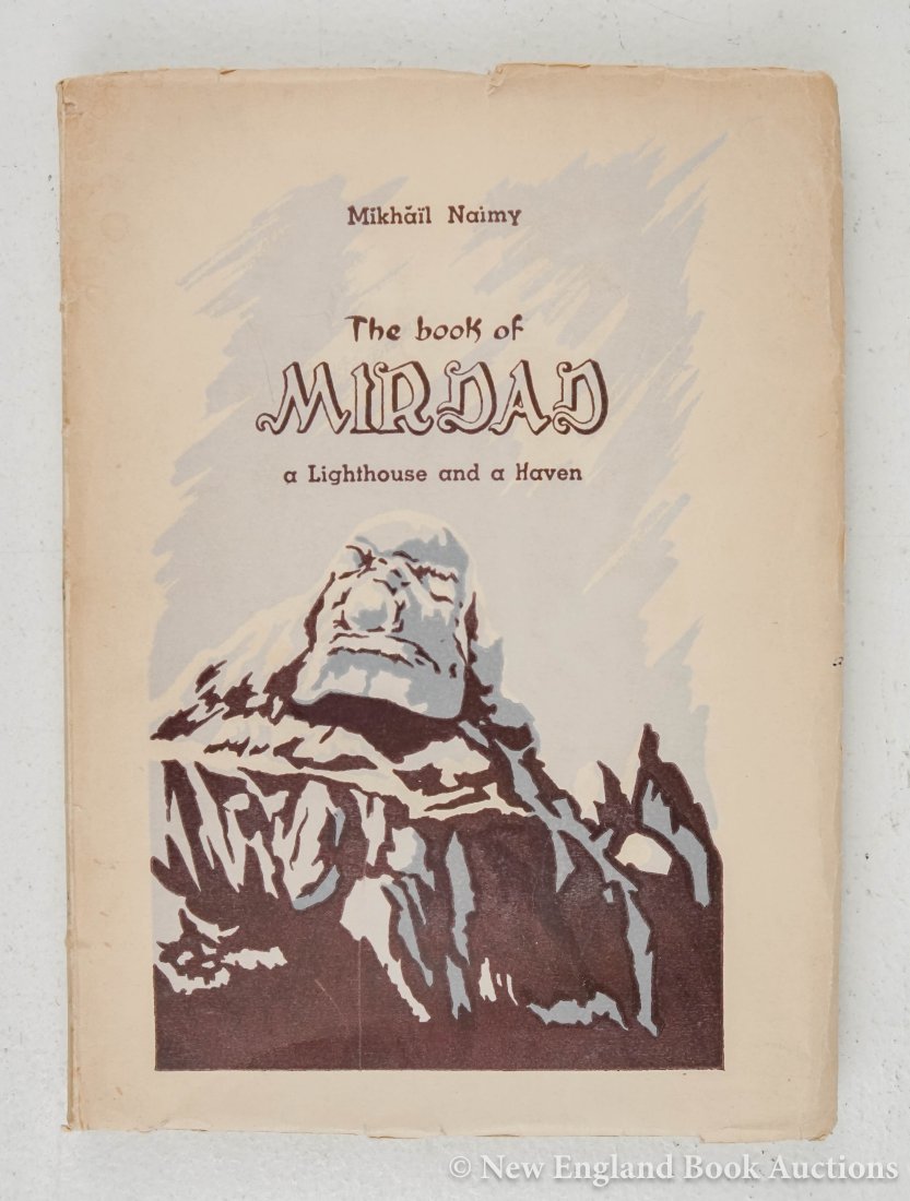 Naimy, Mikhail: 213. Naimy, Mikhail. The Book of Mirdad. A Lighthouse and a Haven. 249 pages. 4to, pictorial wrappers, cloth clamshell box provided; moderate wear. Naimy, Mikhail. The Book of Mirdad. A Lighthouse and