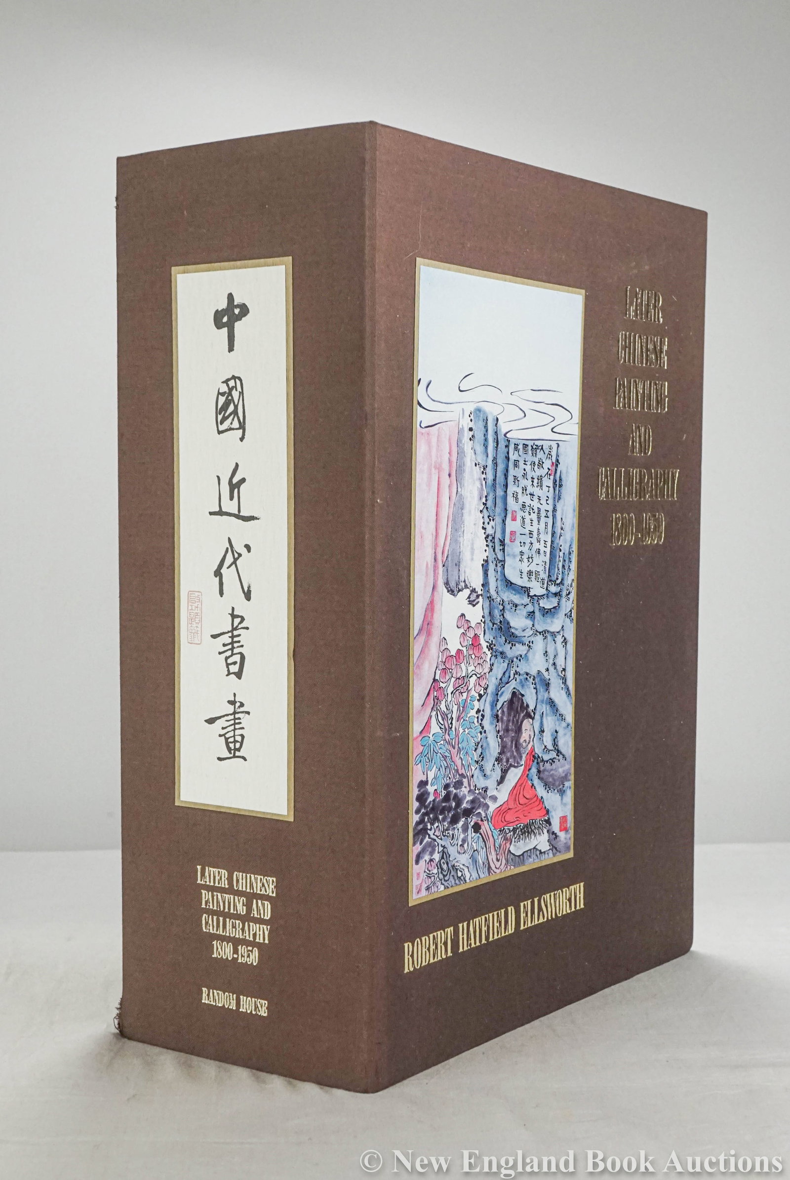 Ellsworth, Robert Hatfield: 242. Ellsworth, Robert Hatfield. Later Chinese Painting and Calligraphy 1800-1950. Profusely illustrated. 3 volumes. Folio, gilt-lettered cloth, Chinese lettered cover-labels, cloth clamshell box; lig