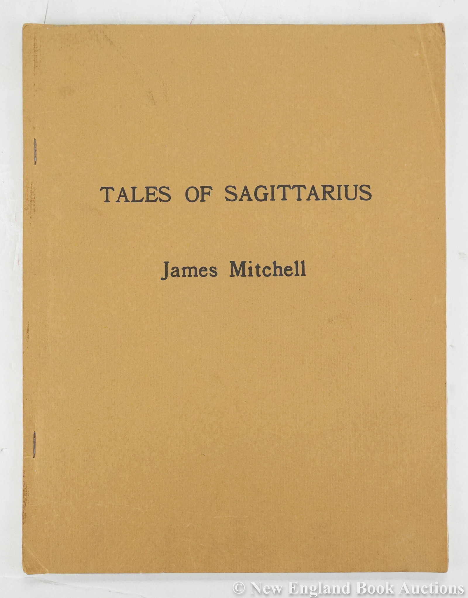 Mitchell, James: 140. Mitchell, James. Tales of Sagittarius. Photographs by Robert Clark. 4to, stapled wrappers; moderate wear. San Francisco: Hoddypoll Press, 1968 [80/120]