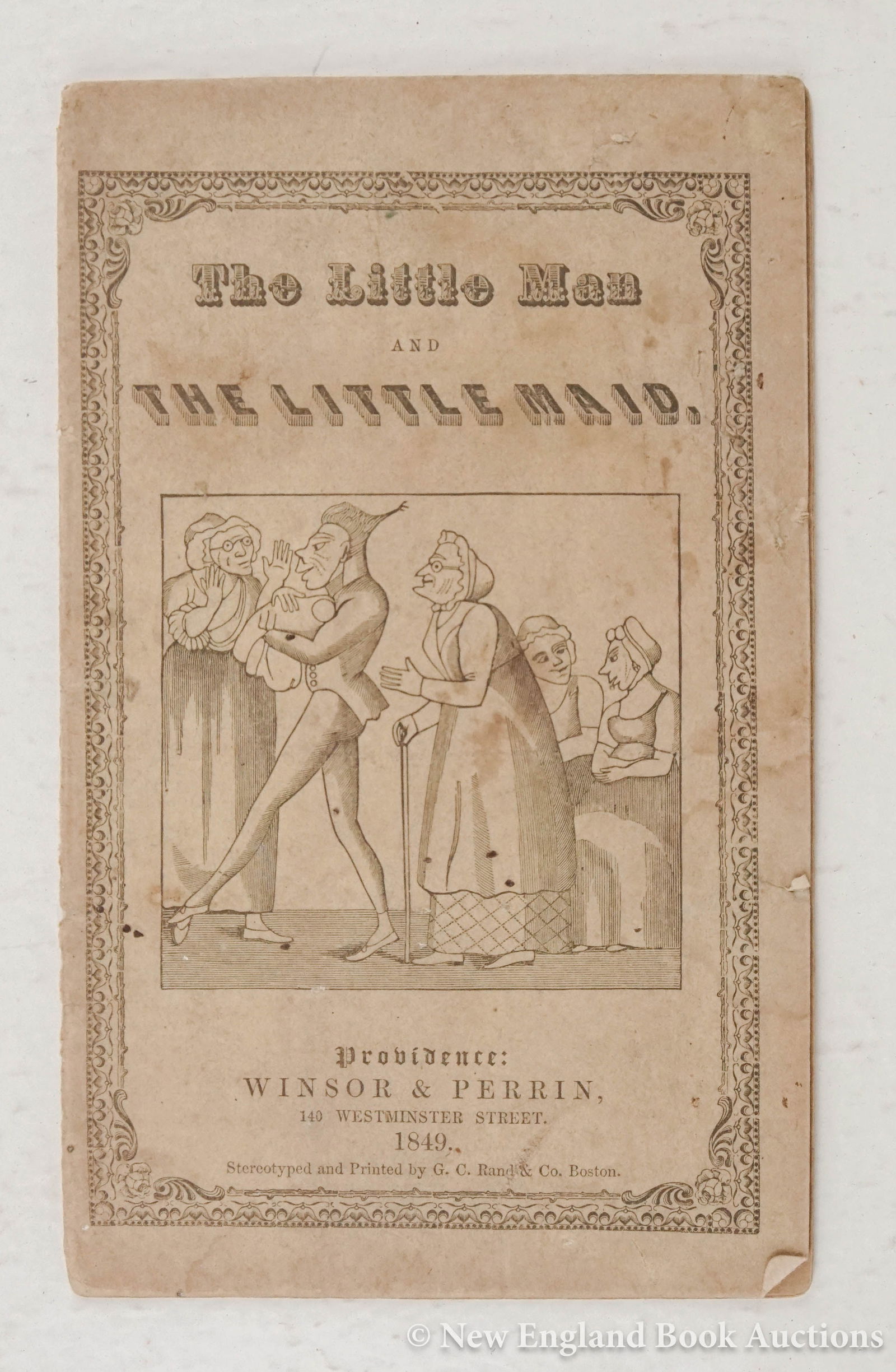 Chapbook: 44. Chapbook. The Little Man and the Little Maid. Hand-colored illustrations. 12 pages. 12mo, pictorial wrappers; lower 1/2 of spine split, generally sound otherwise. Providence: Winsor & Perrin, 1849