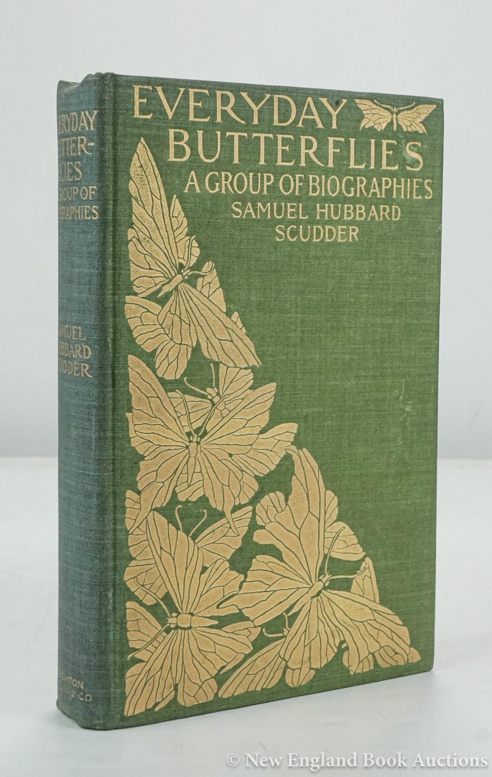 Scudder, Samuel Hubbard: 175. Scudder, Samuel Hubbard. Everyday Butterflies: A Group of Biographies. Illustrated. 8vo, gilt-decorated cloth; moderate wear, owner's name on endpaper. FIRST EDITION. Boston and New York: Houghto