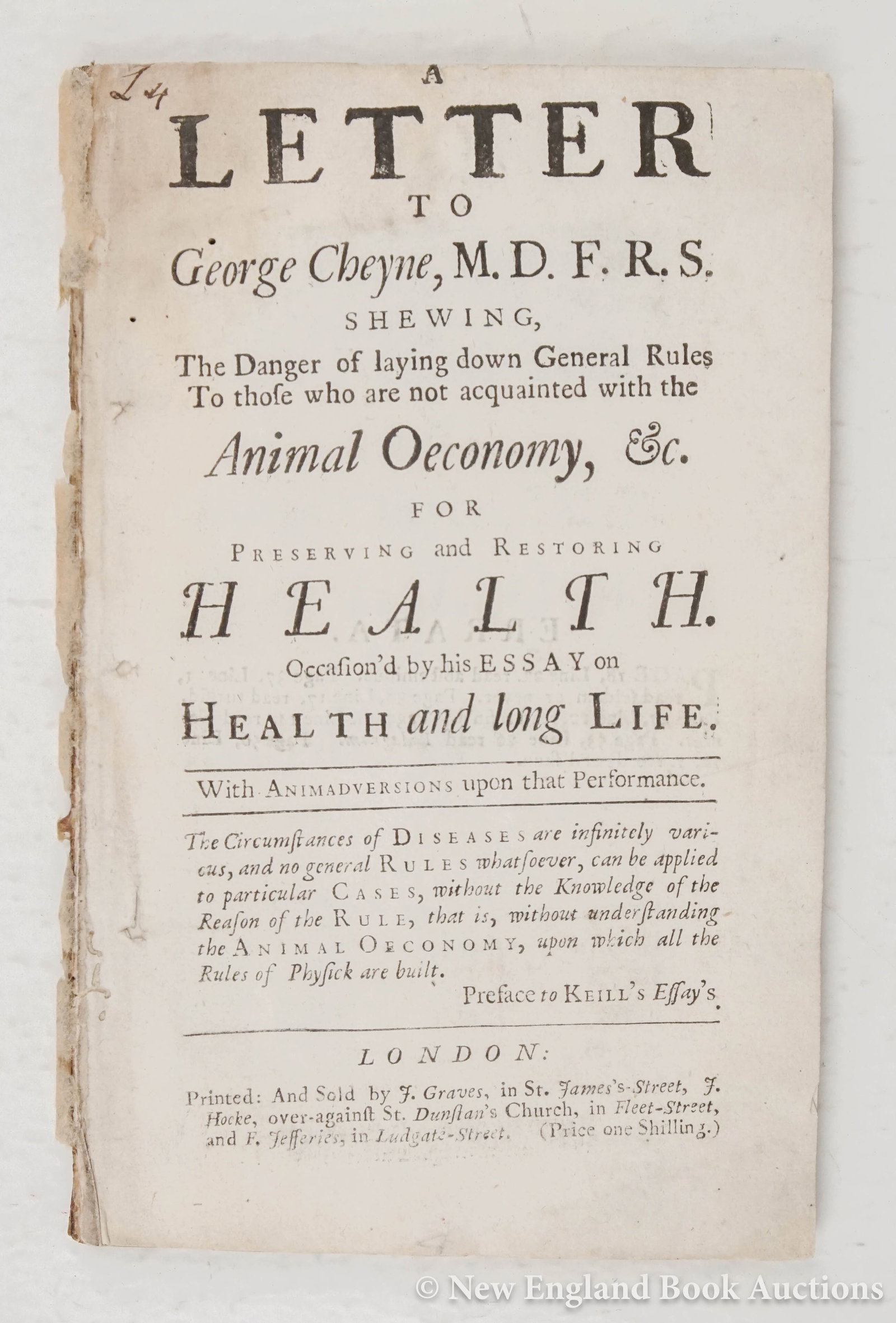 (Cheyne, George): 63. (Cheyne, George). A letter to George Cheyne, M.D. F.R.S. shewing, the danger of laying down general rules to those who are not acquainted with the animal oeconomy, &c. for preserving and