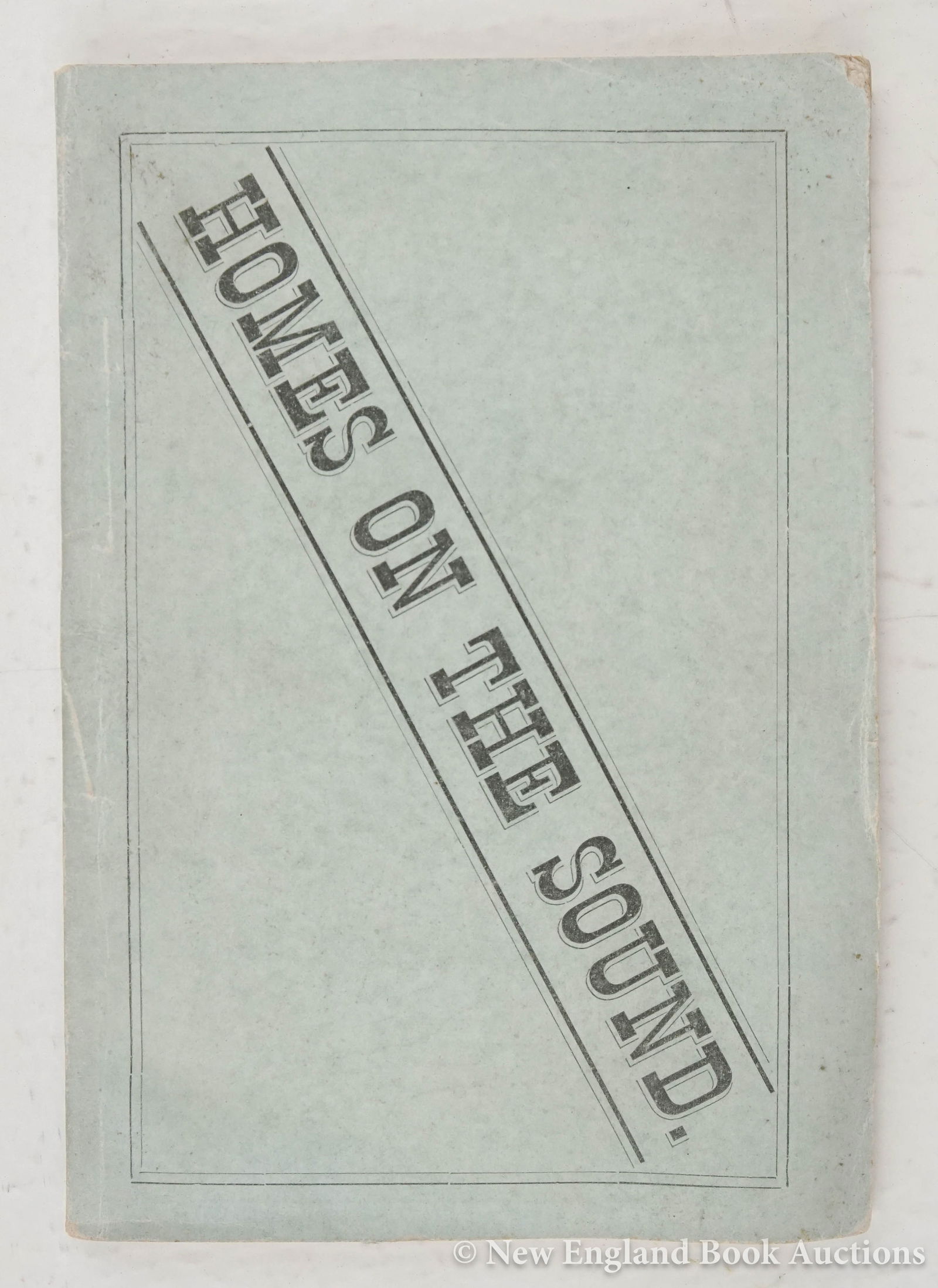 Homes on the Sound: 110. Homes on the Sound. For New York Business Men. Illustrated, including folding map (several margin tears). 12mo, printed wrappers; generally sound. New York: George L. Catlin, 1875 [75/100]