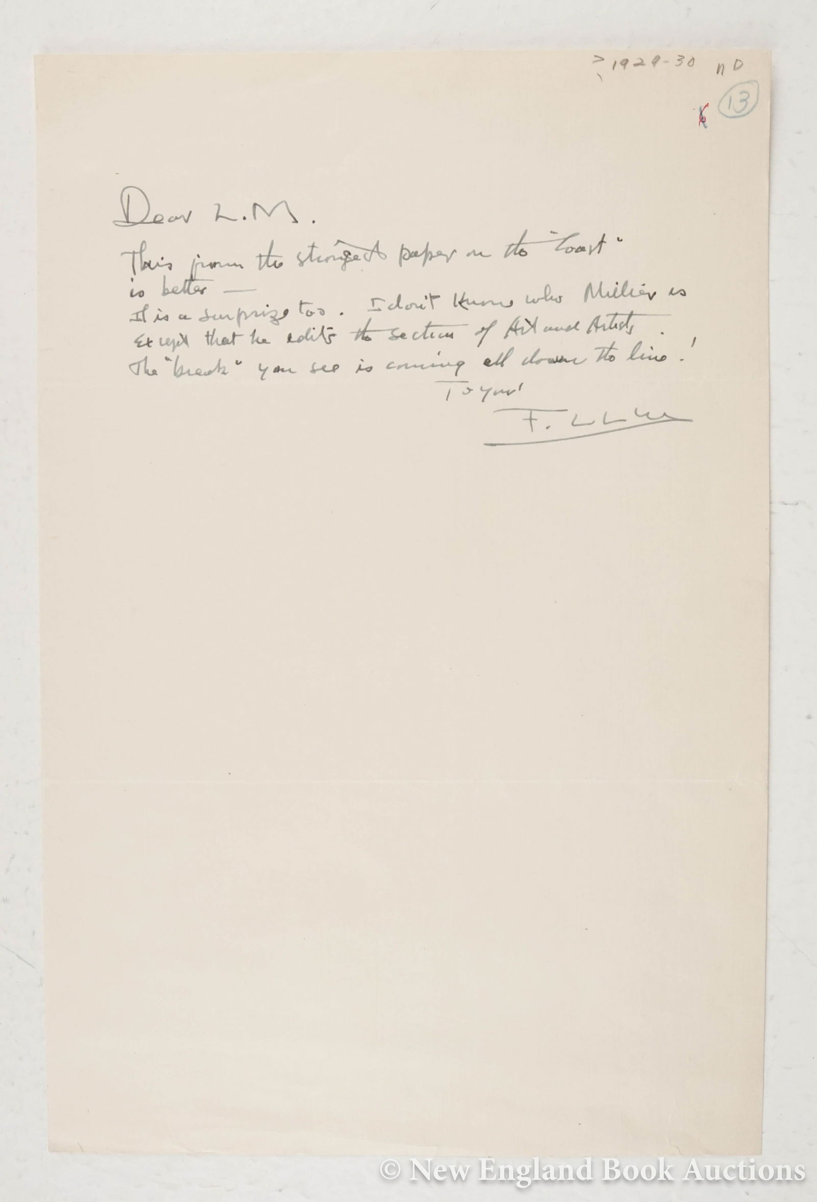 Wright, Frank Lloyd: 236. Wright, Frank Lloyd. Autograph Note Signed "F. LLW" to L. M. 5 lines. 4to, single sheet; minor soiling. Np, Circa 1930? [250/350] "Dear L. M. This from the strongest paper on the "Coast" is bette
