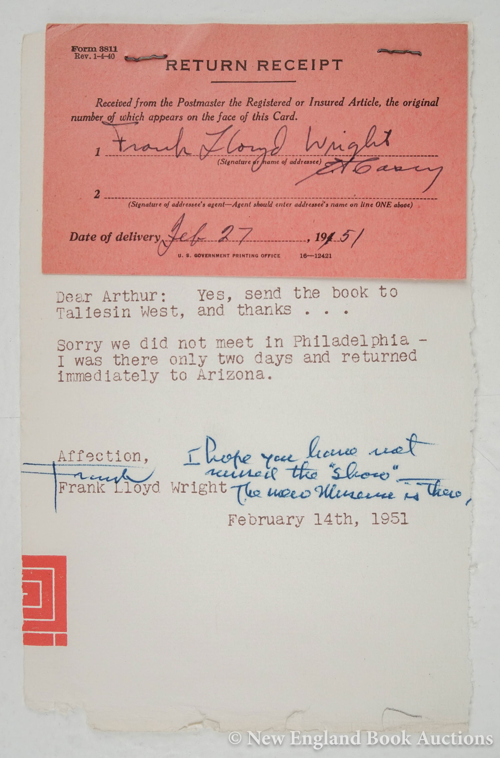 Wright, Frank Lloyd: 237. Wright, Frank Lloyd. Typed Letter Signed "Frank" to Arthur [Holden]. 8vo, 1/2 sheet of Taliesin stationary, USPS Return Receipt SIGNED BY WRIGHT stapled at top, in "Received" stamp in upper right