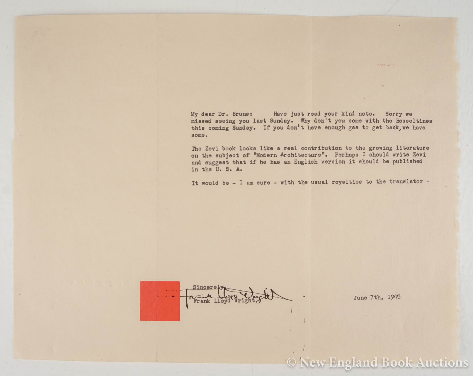 Wright, Frank Lloyd: 238. Wright, Frank Lloyd. Typed Letter Signed by Wright to Friedrich Bruns. 1 page. Oblong 4to, Taliesin stationary; light wear. (Spring Green, Wis.), June 7th, 1945 [400/600] "My dear Dr. Bruns: Have