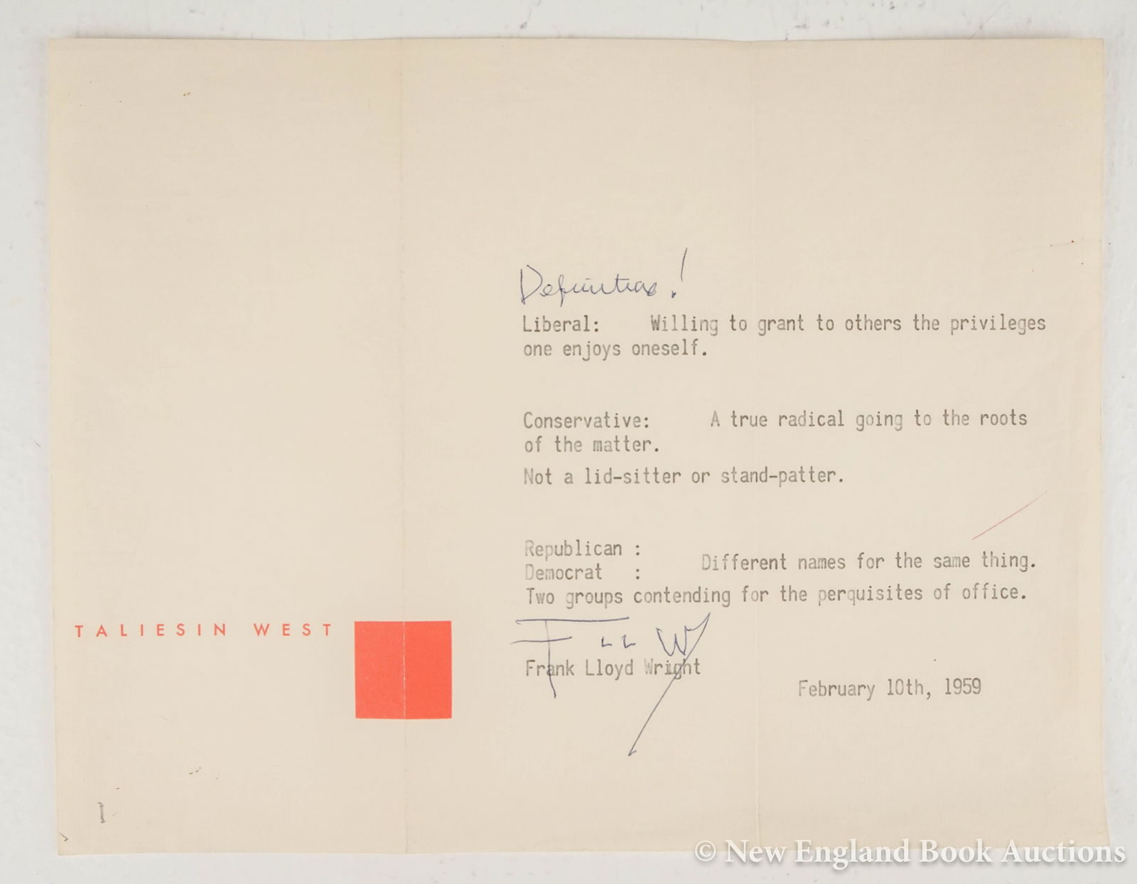 Wright, Frank Lloyd: 242. Wright, Frank Lloyd. Typed statement on politics signed by Wright. 1 page. Oblong 4to, Taliesin stationary, handwritten manuscript title; light wear. (Scottsdale, AZ), February 10th, 1959 [800/12