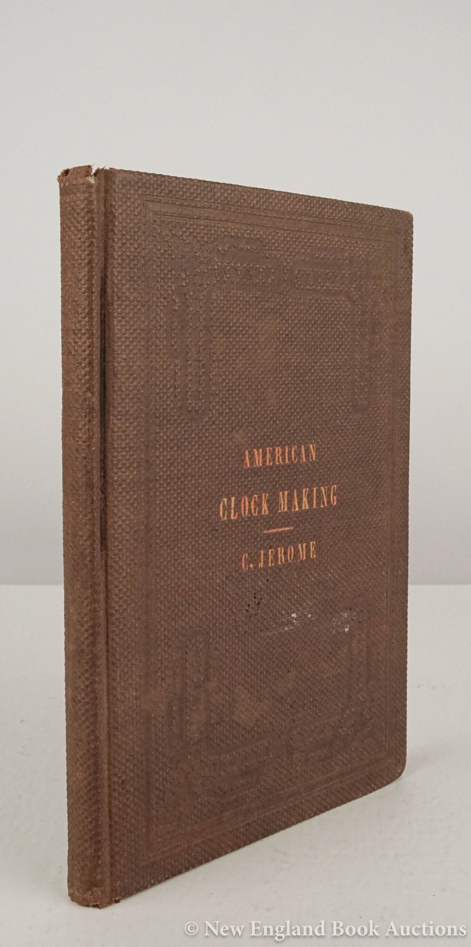 Jerome, Chauncey: 100. Jerome, Chauncey. History of the American Clock Business for the Past Sixty Years, and...Barnum's Connection with the Yankee Clock Business. Portrait. 8vo, publisher's cloth; moderate wear, spine
