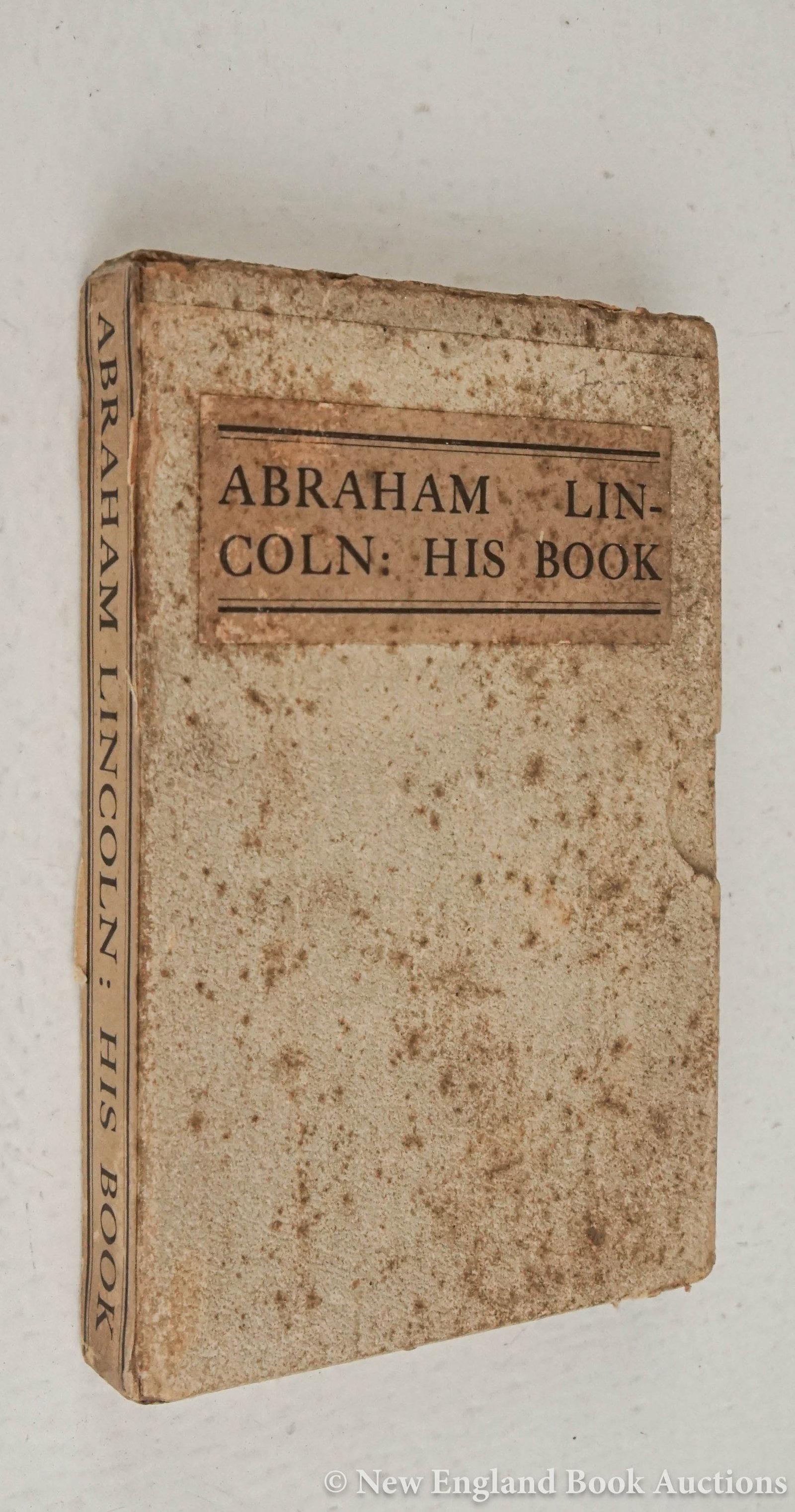 (Lincoln, Abraham): 108. (Linclon, Abraham). His Book. A Facsimile Reproduction of the Original With an Explanatory Note by J. McCan Davis. 21 facsimile leaves. 12mo, sheep, slipcase (chipped and soiled); generally