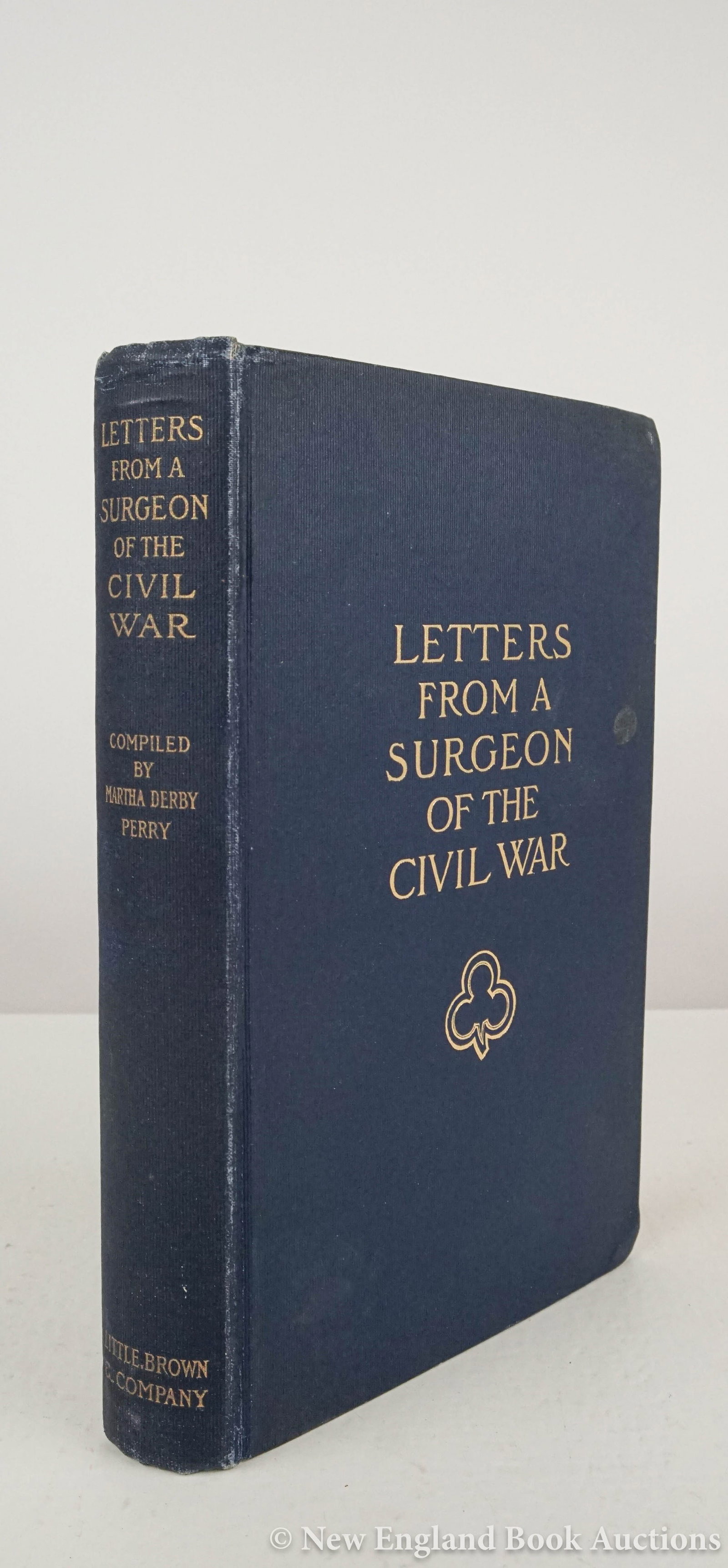(Perry, John Gardner): 135. (Perry, John Gardner). Compiled by Martha Derby Perry. Letters From a Surgeon Of the Civil War. Photograph illustrations. 8vo, gilt-lettered cloth, top-edge gilt; moderate wear, rubbed, tips