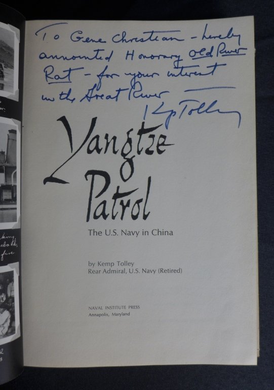 Author Signed "Yangtze Patrol" Rear Admiral Tolley: YANGTZE PATROL: THE U. S. NAVY IN CHINA TOLLEY, KEMP (Rear Admiral U. S. Navy) Published by Naval Institute Press, Annapolis, Maryland (1971) Used Hardcover First Edition Signed Inscription reads " To