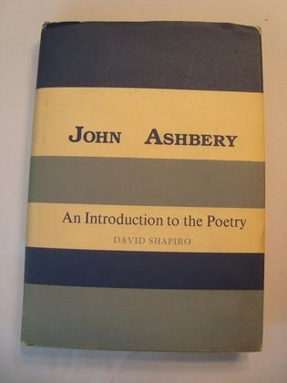 "John Ashbery"Book signed by Larry Rivers & other: Book,"John Ashbery" signed by Larry Rivers, John Ashbery, and David Shapiro.1979, Columbia University Press. 1st Ed. with Dustjacket. Inscribed "for Morris in friendship forever" Dave (Shapiro) on fir