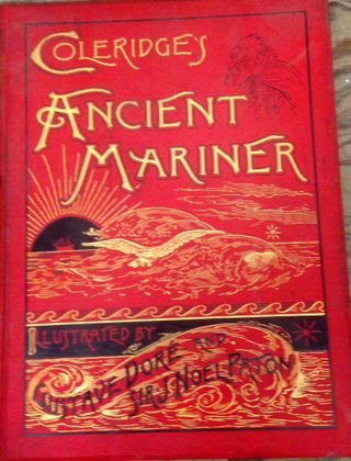 Gustave Dore Illustrated, "Ancient Mariner", 1887: Book: "The Rime of the Ancient Mariners", Samuel Taylor ColeridgeDescription: Hardcover folio with 59 wood engraved plates, gilt stamped titles and decoration to the cover and spine.Publisher: Pollard