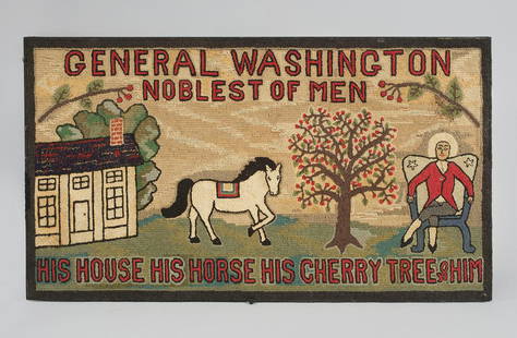 WOOL PICTORIAL HOOKED RUG: GENERAL WASHINGTON NOBLEST: Inscribed "GENERAL WASHINGTON/NOBLEST OF MEN/ HIS HOUSE HIS HORSE HIS CHERRY TREE & HIM" Exhibited: Princeton, New Jersey, the Squibb Gallery, American Classics: Hooked Rugs from the Collection of